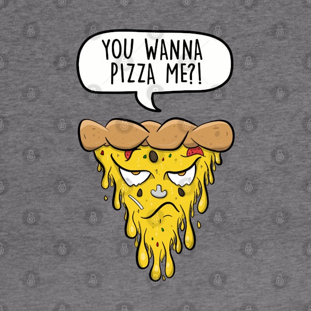 You wanna pizza me? by LEFD Designs